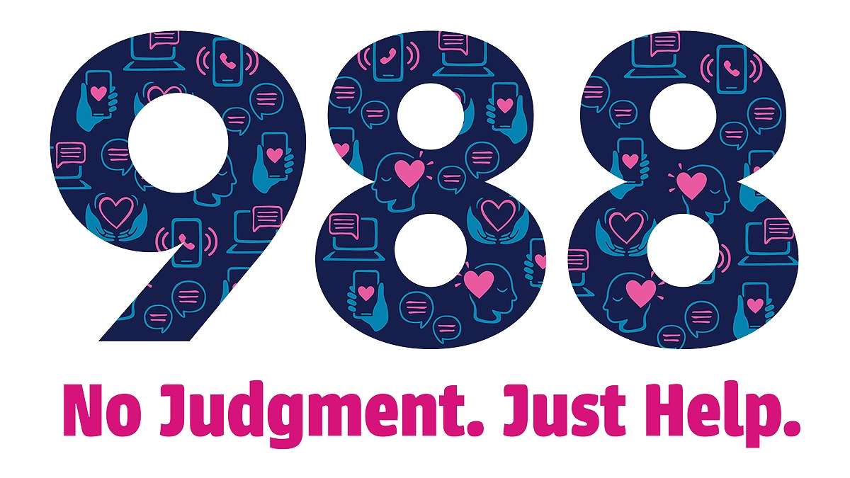 Graphic: Large "988" filled social media icons and reads "No judgement. Just help."