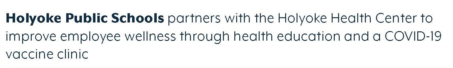 Holyoke Public Schools partners with the Holyoke Health Center to  improve employee wellness with health education and a COVID-19 vaccine  clinic