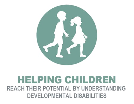 HELPING CHILDREN LIVE TO THE FULLEST BY UNDERSTANDING DEVELOPMENTAL DISABILITIES