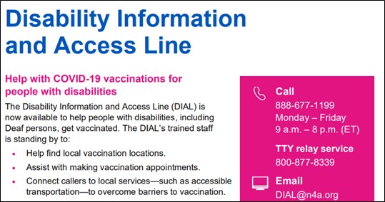 DIsability Information and Access Line - 888-677-1199 Mon-Fri 9am-8pm EST. TTY relay service 800-877-8339. DIAL@n4a.org