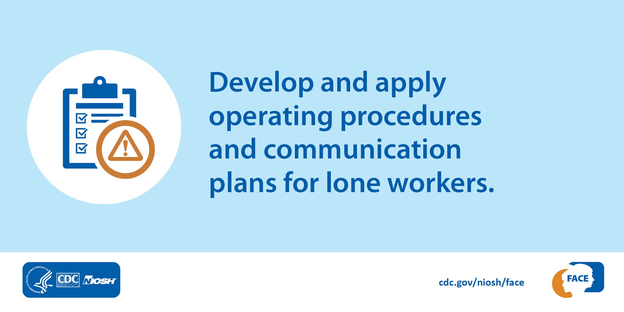 Develop and apply operating procedures and communication plans for lone workers.