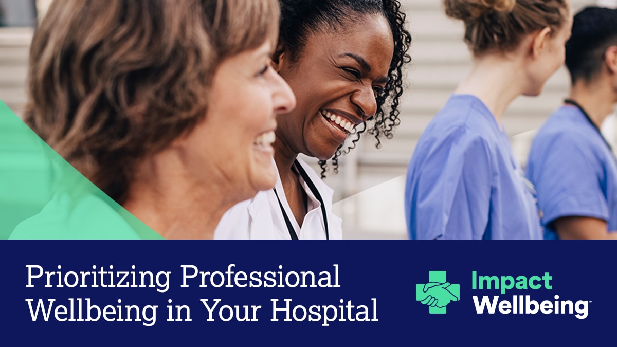 Banner that says Prioritizing Professional Wellbeing in Your Hospital