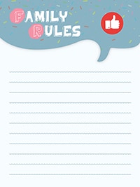 A chart to write down family rules to post in the home where all family members can read it.