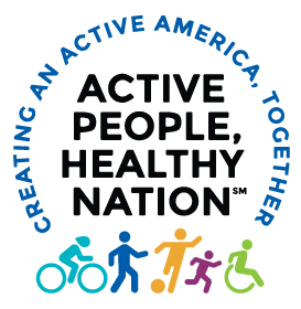 Active People, Healthy Nation. Creating an Active America, Together.