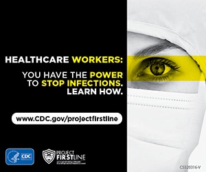 Healthcare Workers: You have the Power to Stop Infections. Learn How. www.CDC.gov/project-firstline