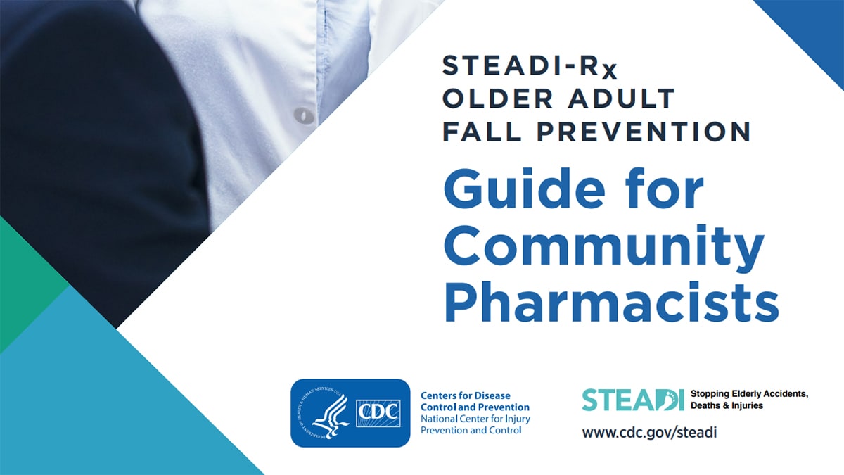 Picture of pharmacist talking to patient. In black and blue text: Steadi-rx Older Adult Fall Prevention Guide for Community Pharmacists