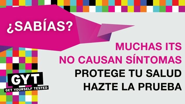 Sabias? Muchas ITS no causan sintomas. Protege tu salud. Hazte La Prueba.