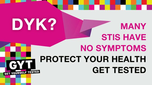 DYK? Many STIs have no symptoms. Protect your health. Get Tested.