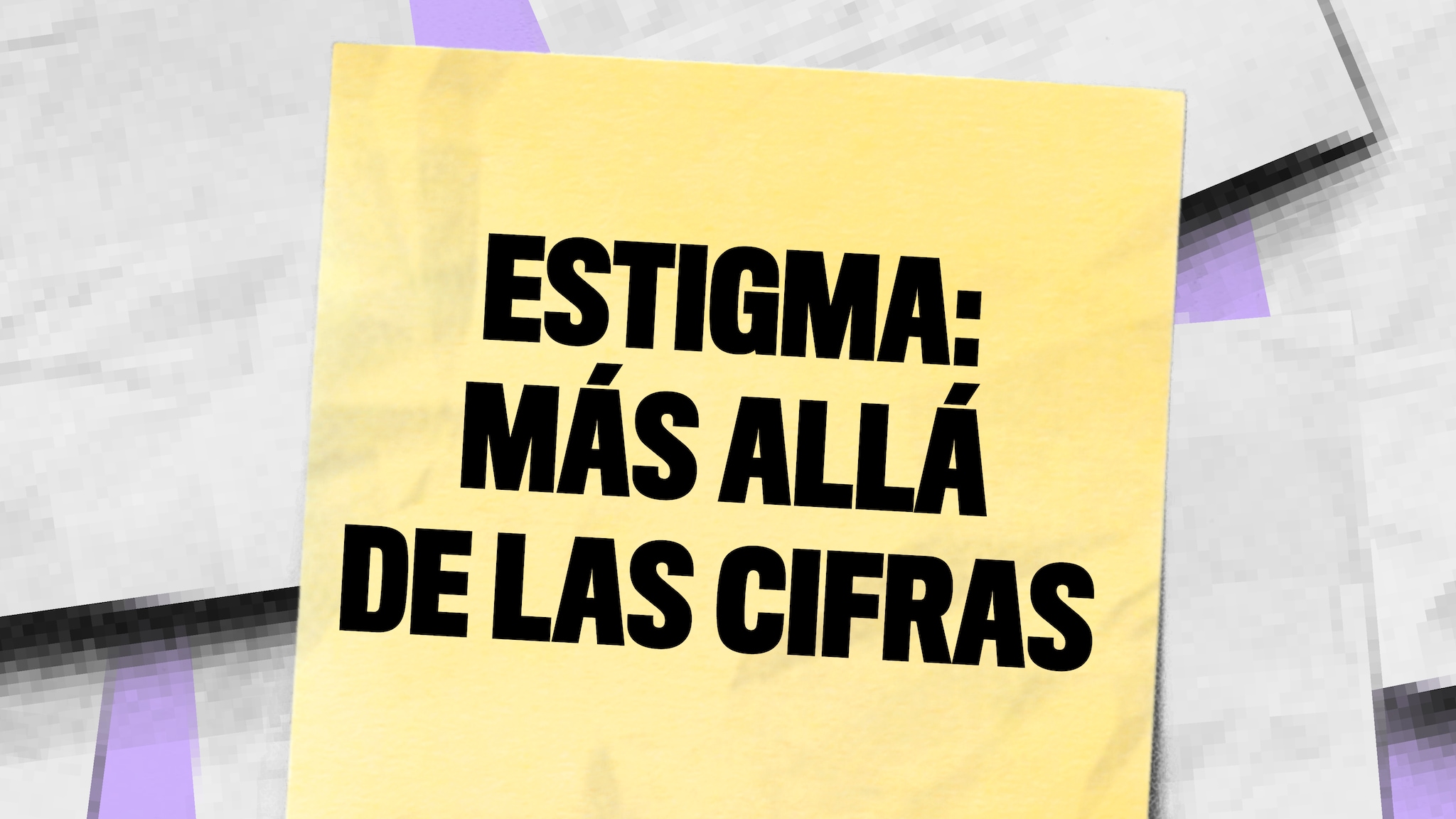 Nota adhesiva amarilla con el texto "Estigma: más allá de las cifras"