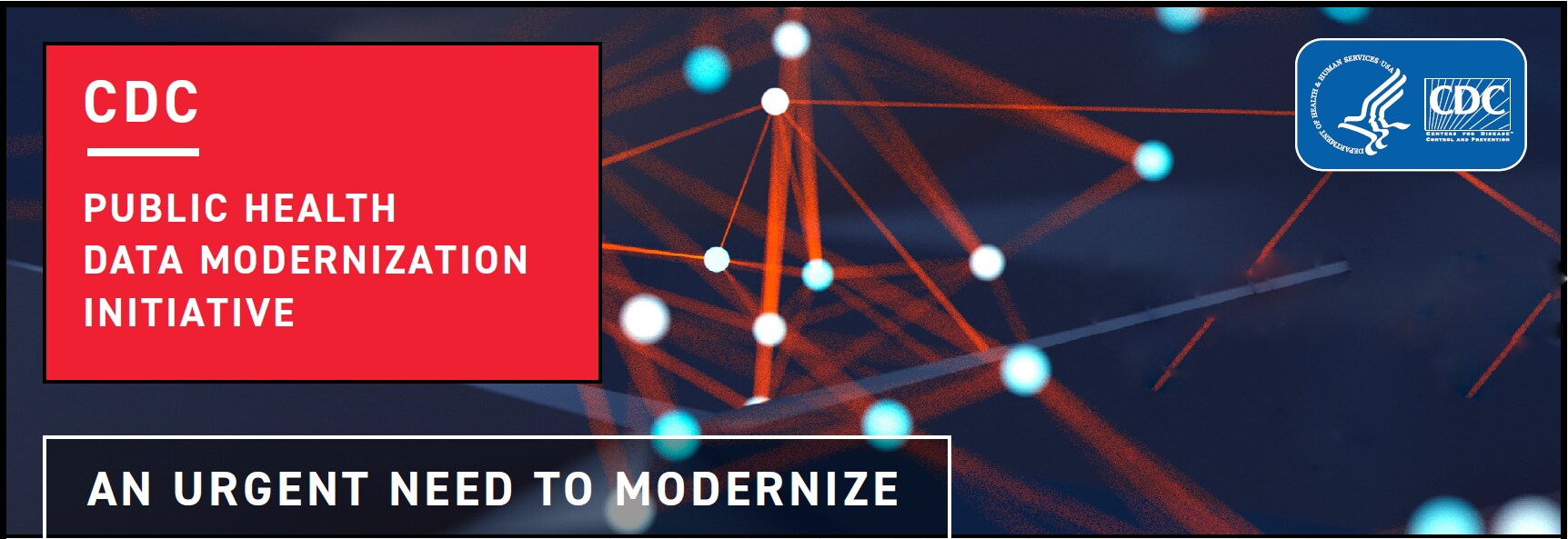 CDC Public Health Data Modernization Initiative; An Urgent Need to Modernize; CDC logo; HHS logo